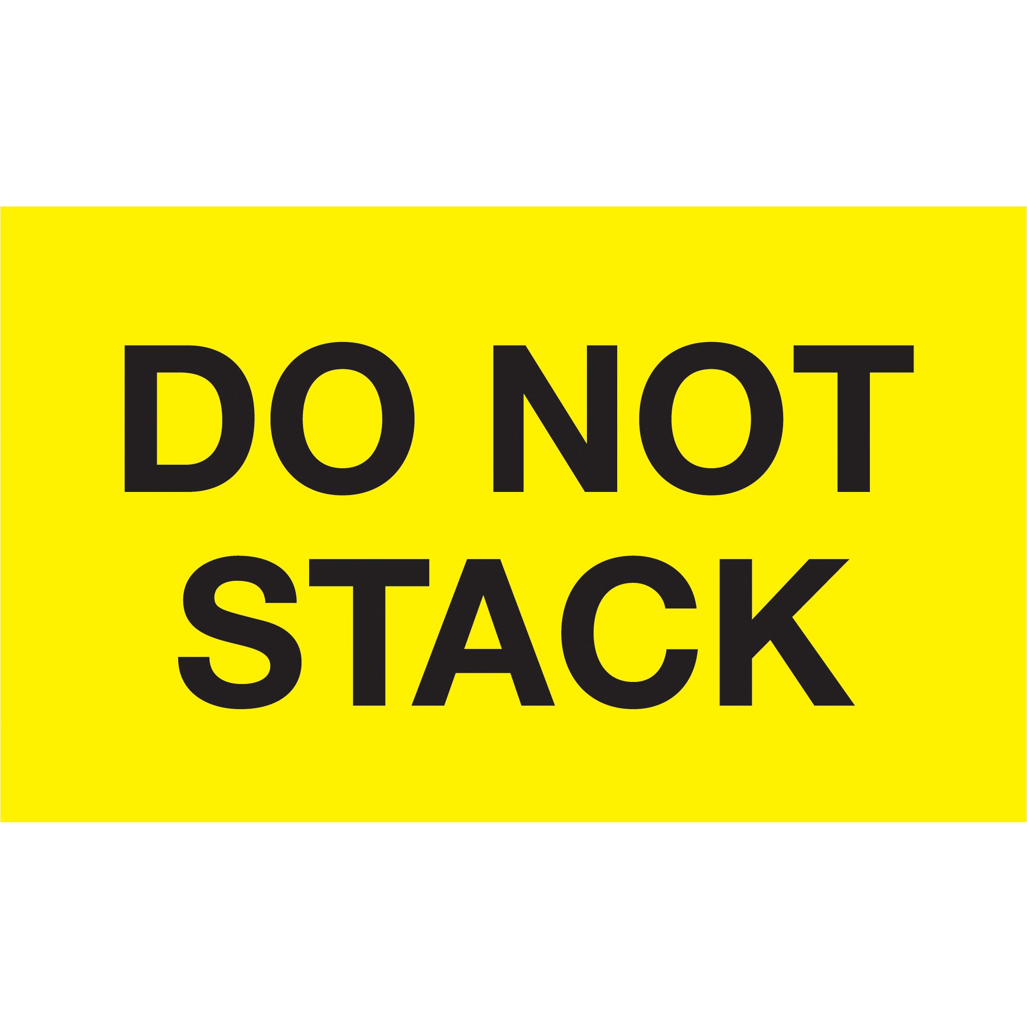 3 x 5" - "Do Not Stack" (Fluorescent Yellow) Labels (DL2346) Roll Of 500