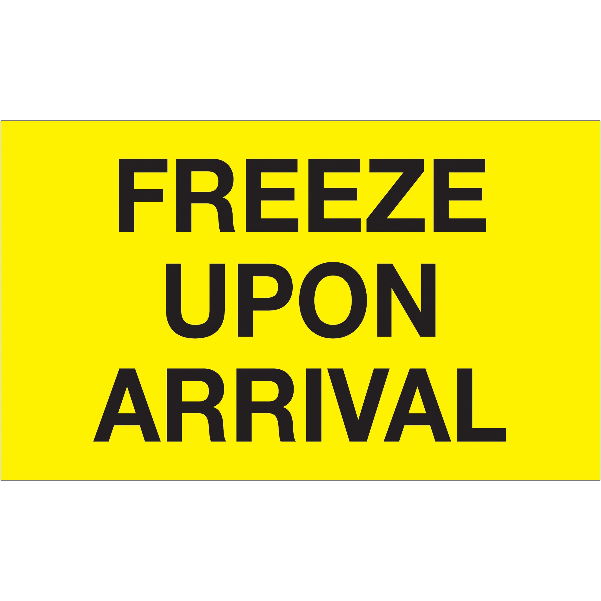 3 x 5" - "Freeze Upon Arrival" (Fluorescent Yellow) Labels (DL1116) Roll Of 500