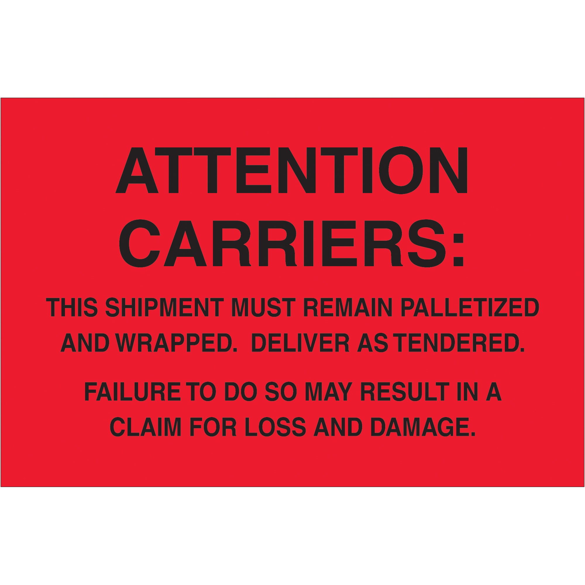 4 x 6" - "Must Remain Palletized" (Fluorescent Red) Labels (DL3181) Roll Of 500