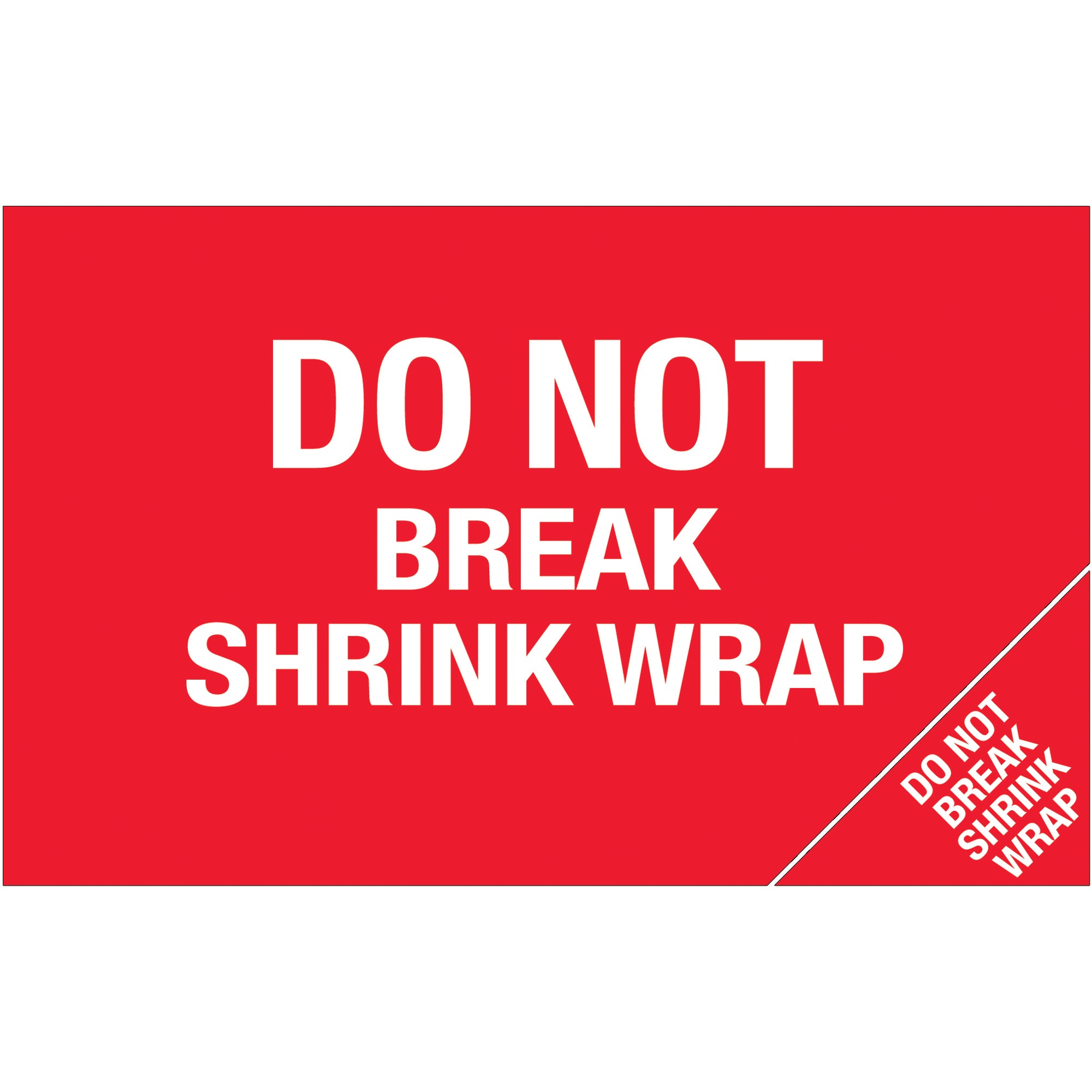 5 x 8" - "Do Not Break Shrink Wrap" (Bill of Lading) Labels (DL1392) Roll Of 500