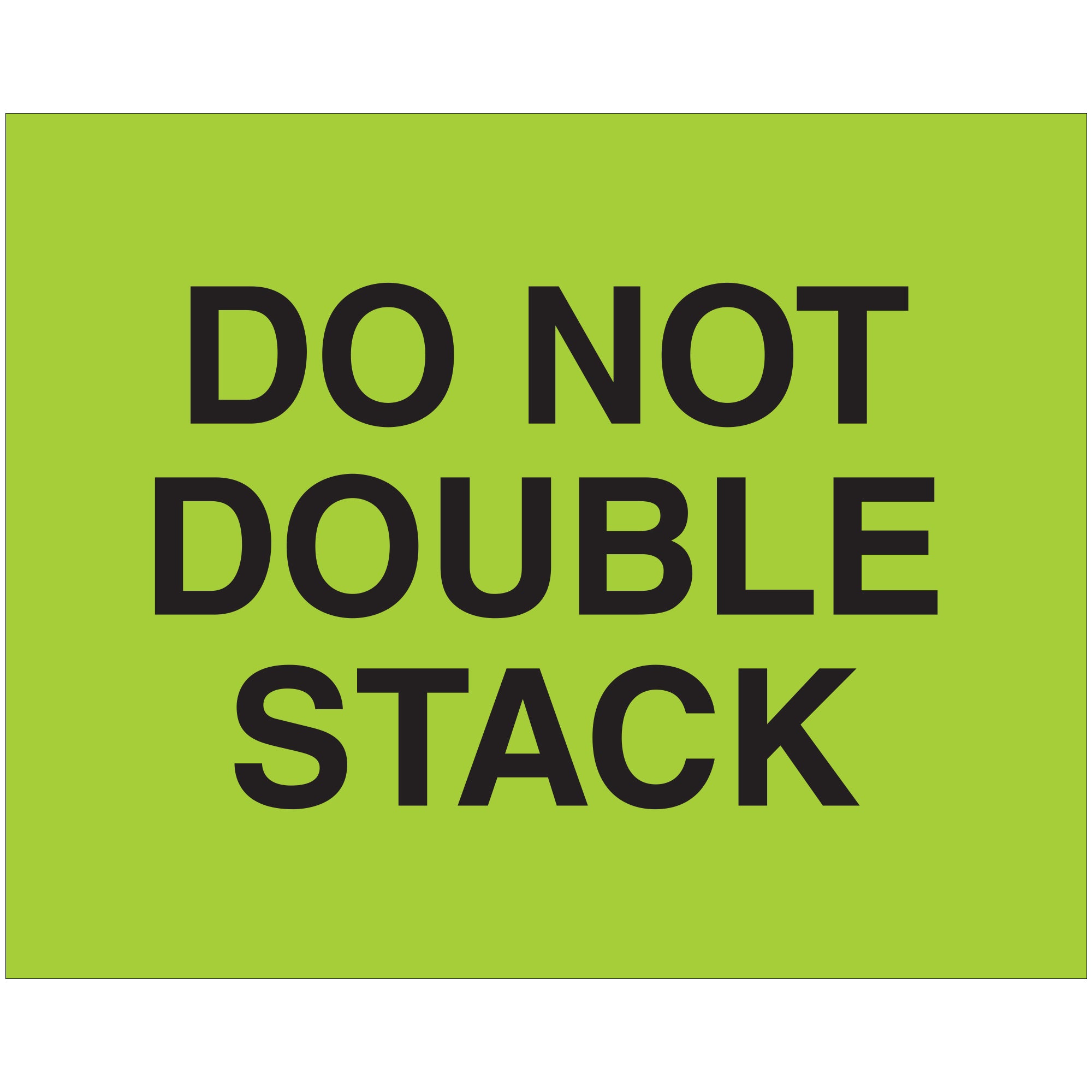 8 x 10" - "Do Not Double Stack" (Fluorescent Green) Labels (DL1627) Roll Of 250