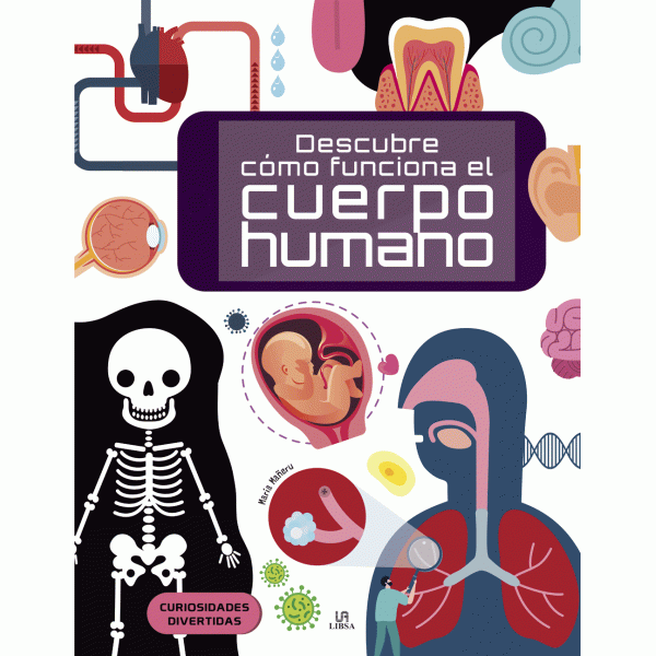 DESCUBRE COMO FUNCIONA EL CUERPO HUMANO