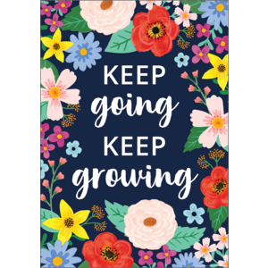 Teacher Created Keep Going, Keep Growing Positive Poster, 13" x 19" (TCR 7542)